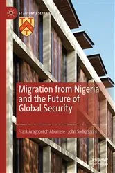 Book cover of Migration from Nigeria and the Future of Global Security by Frank Aragbonfoh Abumere
