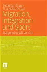 Book cover of Migration, Integration und Sport by Sebastian Braun