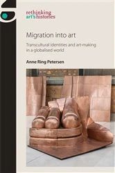 Book cover of Migration into art by Anne Ring Petersen