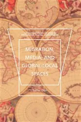 Book cover of Migration, Media, and Global-Local Spaces by Esther Chin