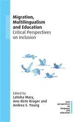Book cover of Migration, Multilingualism and Education by Latisha Mary