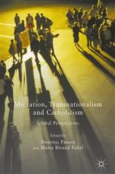 Book cover of Migration, Transnationalism and Catholicism by Dominic Pasura