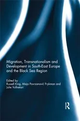 Book cover of Migration, transnationalism and Development in South-East Europe and the Black Sea Region by Russell King