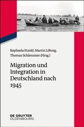 Book cover of Migration und Integration in Deutschland nach 1945 by Raphaela Etzold