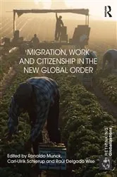 Book cover of Migration, Work and Citizenship in the New Global Order by Ronaldo Munck