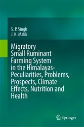Book cover of Migratory Small Ruminant Farming System in the Himalayas-Peculiarities, Problems, Prospects, Climate Effects, Nutrition and Health by S. P. Singh