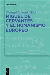 Book cover of Miguel de Cervantes y el humanismo europeo by Christoph Strosetzki