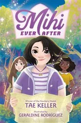 Book cover of Mihi Ever After by Tae Keller