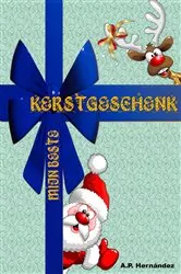 Book cover of Mijn beste Kerstgeschenk by A.P. Hernandez