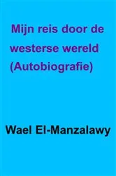 Book cover of Mijn reis door de westerse wereld. - autobiografie by Unknown