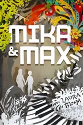 Book cover of Mika and Max by Laura Bloom