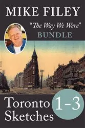Book cover of Mike Filey's Toronto Sketches, Books 1-3 by Mike Filey