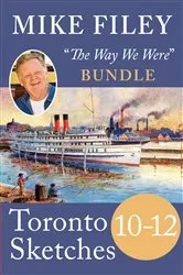 Book cover of Mike Filey's Toronto Sketches, Books 10–12 by Mike Filey