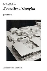 Book cover of Mike Kelley by John Miller