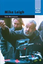 Book cover of Mike Leigh by Tony Whitehead