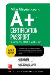 Book cover of Mike Meyers' CompTIA A+ Certification Passport, Seventh Edition (Exams 220-1001 & 220-1002) (7th ed.) by Mike Meyers