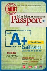 Book cover of Mike Meyers' CompTIA A+ Certification Passport, Sixth Edition (Exams 220-901 & 220-902) (6th ed.) by Mike Meyers