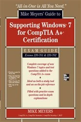 Book cover of Mike Meyers' Guide to Supporting Windows 7 for CompTIA A+ Certification (Exams 701 & 702) by Mike Meyers