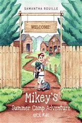 Book cover of Mikey's Summer Camp Adventure by Samantha Rouille