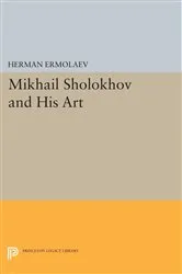 Book cover of Mikhail Sholokhov and His Art by Herman Ermolaev