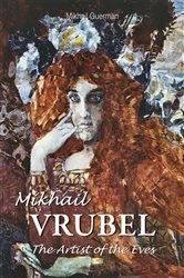 Book cover of Mikhail Vrubel. The Artist of the Eves by Mikhail Guerman