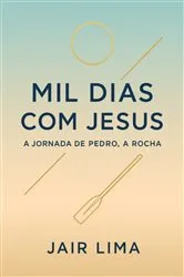 Book cover of Mil Dias Com Jesus by Jair Lima