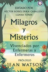 Book cover of Milagros y Misterios Vivenciados por Enfermeras y Enfermeros by Unknown