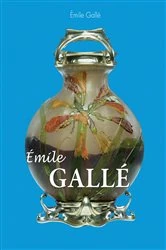 Book cover of Émile Gallé by Émile Gallé