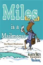 Book cover of Miles is a Mailmoose by Mike Spindle