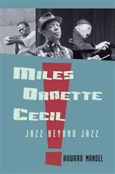 Book cover of Miles, Ornette, Cecil by Howard Mandel
