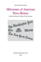 Book cover of Milestones of American Press History by Heinz-Dietrich Fischer
