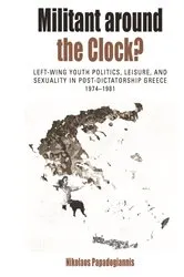 Book cover of Militant Around the Clock? by Nikolaos Papadogiannis