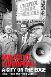 Book cover of Militant Liverpool by Diane Frost
