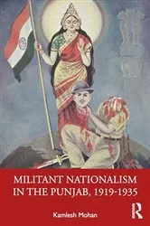 Book cover of Militant Nationalism in The Punjab, 1919–1935 by Kamlesh Mohan