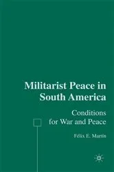 Book cover of Militarist Peace in South America by F. Martín