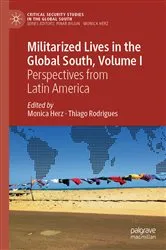 Book cover of Militarized Lives in the Global South, Volume I by Monica Herz