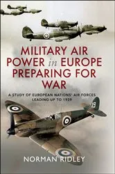 Book cover of Military Air Power in Europe Preparing for War by Norman Ridley