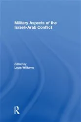 Book cover of Military Aspects of the Israeli-Arab Conflict by Louis Williams