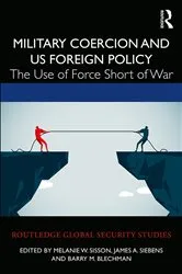 Book cover of Military Coercion and US Foreign Policy by Melanie W. Sisson