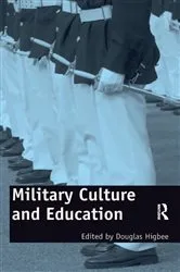 Book cover of Military Culture and Education by Douglas Higbee