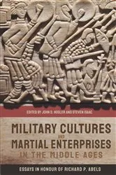 Book cover of Military Cultures and Martial Enterprises in the Middle Ages by John D. Hosler