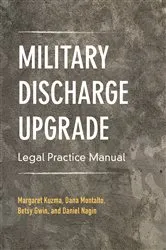 Book cover of Military Discharge Upgrade Legal Practice Manual by Margaret Kuzma