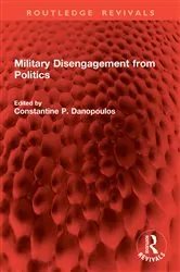 Book cover of Military Disengagement from Politics by Constantine P. Danopoulos