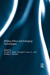 Book cover of Military Ethics and Emerging Technologies by Timothy J. Demy