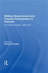 Book cover of Military Government And Popular Participation In Panama by George Priestley