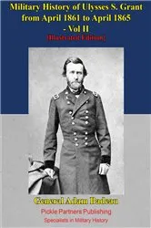 Book cover of Military History Of Ulysses S. Grant From April 1861 To April 1865 Vol. II by General Adam Badeau