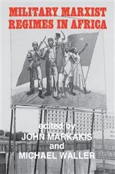 Book cover of Military Marxist Regimes in Africa by John Markakis