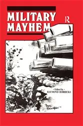 Book cover of Military Mayhem by Raymond Horricks
