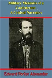 Book cover of Military Memoirs Of A Confederate: A Critical Narrative [Illustrated Edition] by Unknown