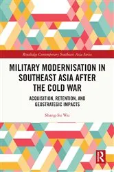 Book cover of Military Modernisation in Southeast Asia after the Cold War by Shang-Su Wu
